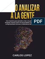 CÓMO ANALIZAR A LA GENTE - Una Maestría para Aprender A Leer A La Gente, Analizar El Lenguaje Corporal, Tipos de Personalidad, Engaño Empático, Comportamiento ... Del Control Mental. (Spanish Edition)