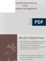 Industrial Interaction On ATM Database Management: Ankur Gupta 0713231019 B.tech (EC) 4 Yr