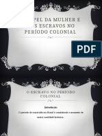 O Papel Da Mulher e Dos Escravos No Período Colonial