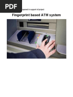 Fingerprint Based ATM System: This Document Is Prepared in Support of Project