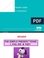 Review: The Simple Present Tense The Present Continuous