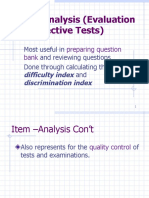 Item Analysis (Evaluation of Objective Tests) : Most Useful in and Reviewing Questions Done Through Calculating The and