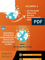 READY PPT Kelompok 5 Pagi. Fenomena Interaksi Dalam Perkembangan IPTEK Dan Masyarakat Global