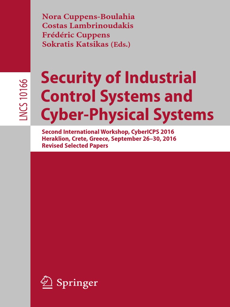 Security of Industrial Control Systems and CyberPhysical Systems 2016