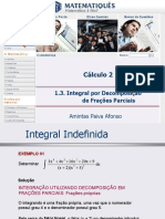 Unidade 01.3 - Integral Indefinida- Integração Por Decomposição de Frações Parciais