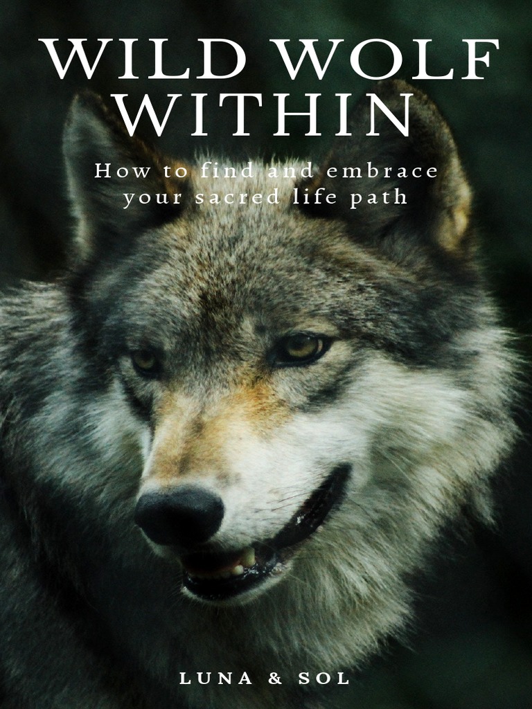 Wild Wolf Within Freebie.01 | PDF | Metaphysics Of Mind | Human Nature