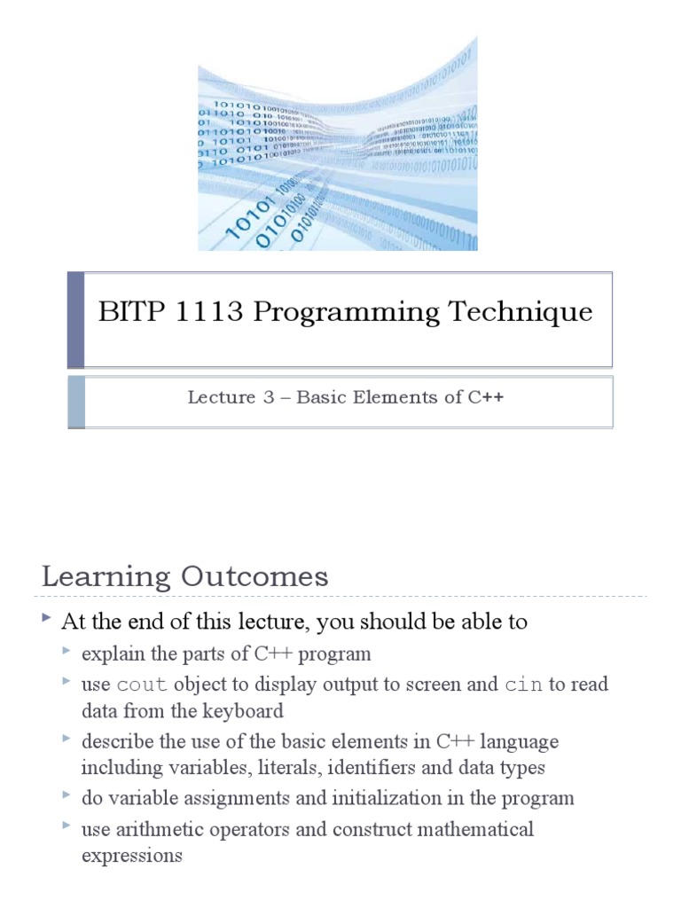 BITP 1113 Programming Technique: Lecture 3 - Basic Elements of C++ ...