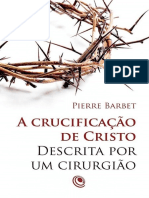 BARBET, Pierre. a Crucificação de Cristo Descrita Por Um Cirurgião
