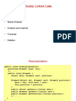 Doubly Linked Lists: - Representation - Space Analysis - Creation and Insertion - Traversal - Deletion