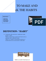 How To Make and Break The Habits: Presented By: Quratulain Rabbia Zamir Ehlam Arshad Sarah Ammar