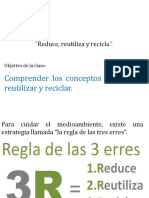 Clase 3 " ".: Reduce, Reutiliza y Recicla