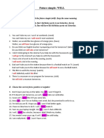 Future Simple: WILL: A. Complete The Sentences With The Future Simple (Will) - Keep The Same Meaning