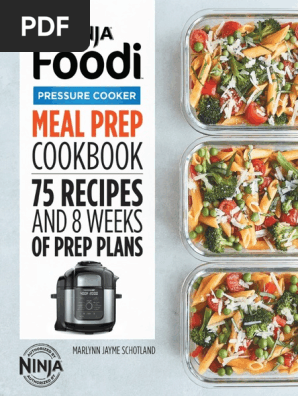 Ninja Foodi Pressure Cooker Meal Prep Cookbook_ 75 Recipes and 8 Weeks of Prep Plans