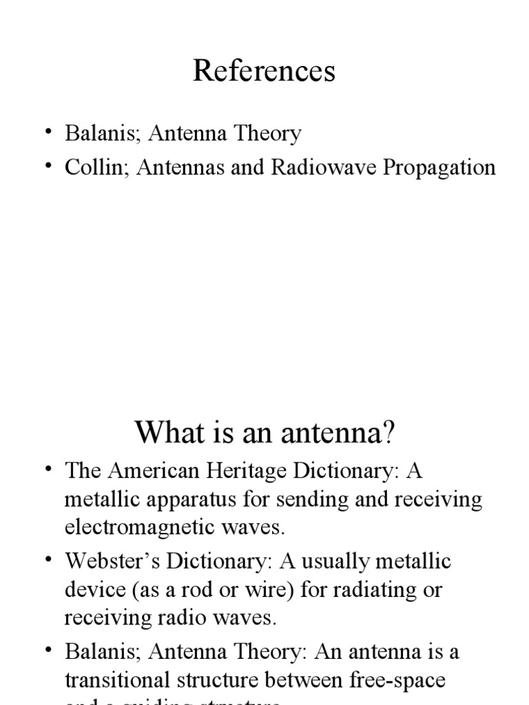 References Balanis Antenna Theory Collin Antennas and Radiowave