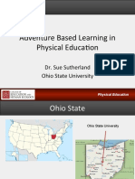 Adventure Based Learning in Physical Educa6on: Dr. Sue Sutherland Ohio State University