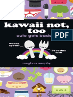 Kawaii Not, Too - Cute Gets Badder by Meghan Murphy