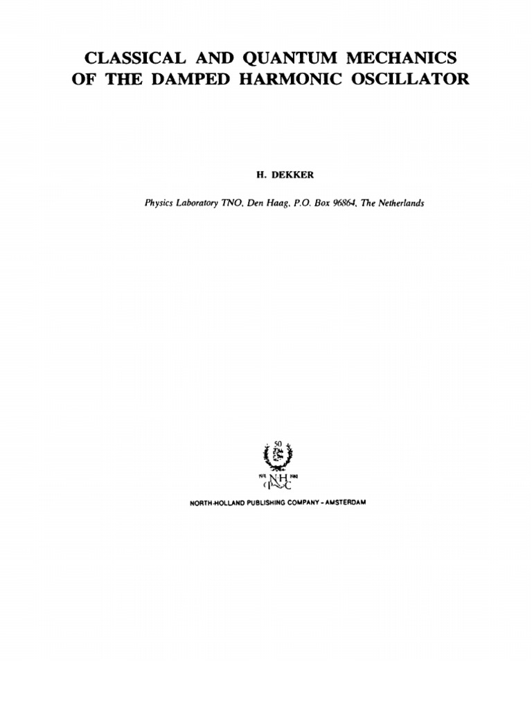 Classical and Quantum Mechanics of The Damped Harmonic Oscillator ...