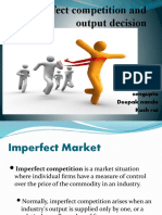 Imperfect Competition and Output Decision: Presented By: Ananya Sengupta Deepak Nanda Kush Rai