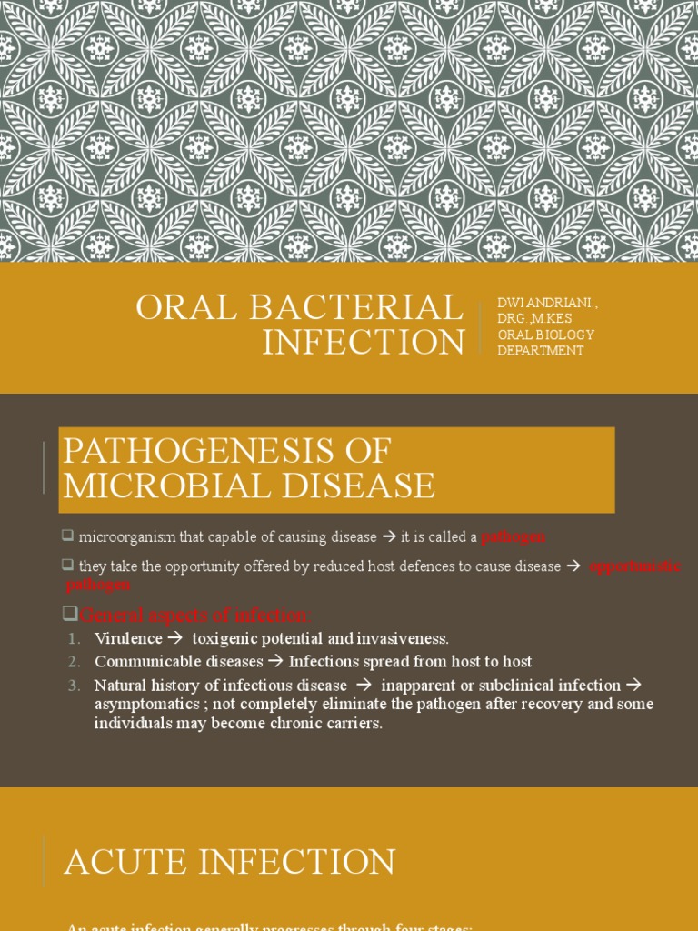 Oral Bacterial Infection Dwi Andriani., Drg.,M.Kes Oral Biology