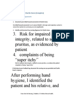 Risk For Impaired Skin Integrity, Related To Severe Pruritus, As Evidenced by Patient 4. Complaints of Being "Super Itchy"