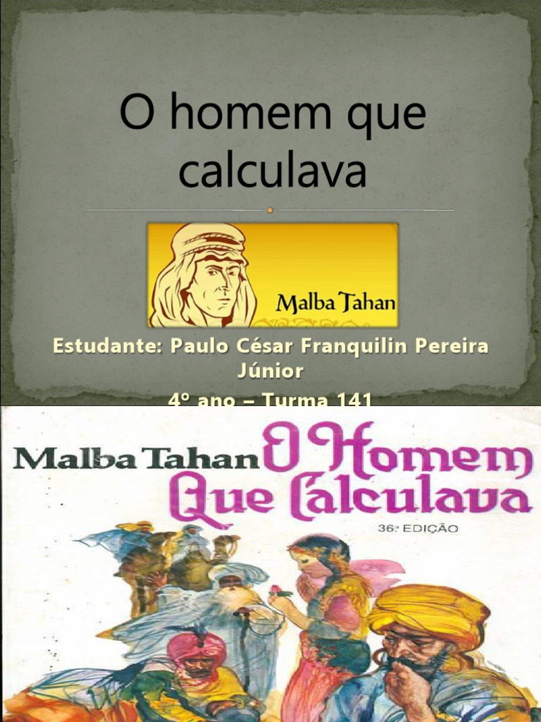 PPT - O homem que calculava Malba Tahan PowerPoint Presentation, free  download - ID:5781558
