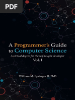 A Programmers Guide To Computer Science A Virtual Degree For The Self-Taught Developer by William M. Springer II