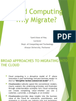 Cloud Computing Why Migrate?: Syed Aizaz Ul Haq Lecturer Dept. of Computing and Technology Abasyn University, Peshawar