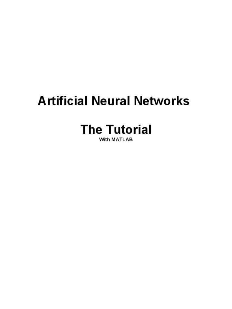 Matlab - Unknown - Artificial Neural Networks The Tutorial | PDF