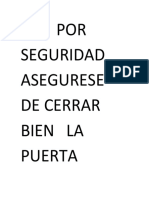 Por Seguridad Asegurese de Cerrar Bien La Puerta