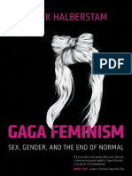 Gaga Feminism_ Sex. Gender. and the End of - J. Jack Halberstam