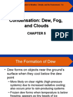 Condensation: Dew, Fog, and Clouds Condensation: Dew, Fog, and Clouds