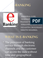 E-Banking: BY, Krishna Goel Sushant Agarwal Pranav Singnodia Himanshu Rawtani Niketh Sharma