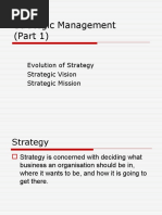 Strategic Management (Part 1) : Evolution of Strategy Strategic Vision Strategic Mission