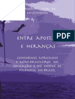 Entre Apostas e Heranças Contornos Africanos e Afro-Brasileiros Na Educação e No Ensino de Filosofia No Brasil by Wanderson Flor Do Nascimento