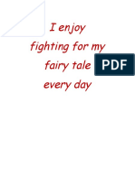 I Enjoy Fighting For My Fairy Tale Every Day