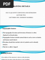 Drawing Details: Cie 332 Quantity Surveying and Estimation Lecture Two Lecturer: Eng. Goodson Masheka