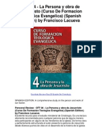 CFT 04la Persona y Obra de Jesucristo Curso de Formacion Teologica Evangelica Spanish Edition by Francisco Lacueva - 5 Star Review