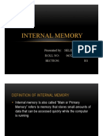 Internal Memory: Presented By: SELINA YOUSAF ROLL NO: 0632-BH-MB-19 Section: H1
