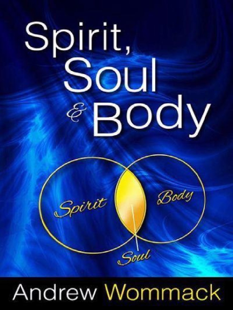 Andrew Wommack) Spirit Soul Body (Bookzz | PDF | Born Again | Soul