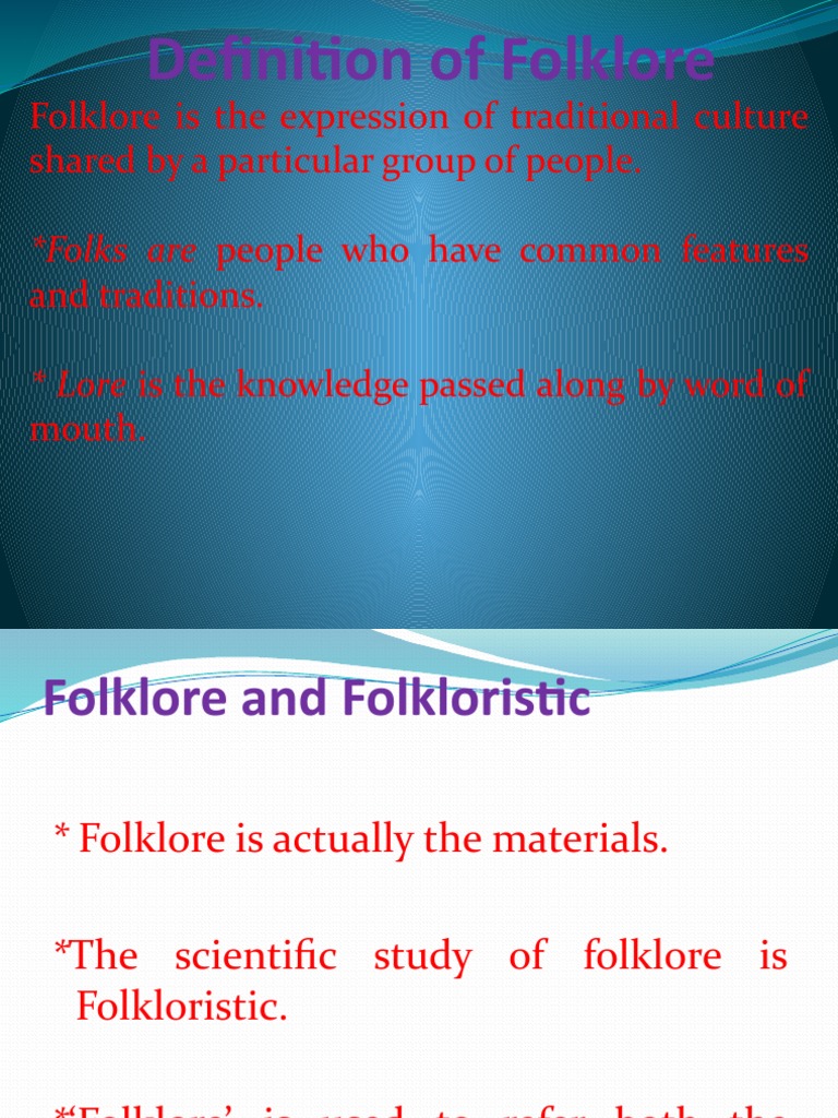 Definition of Folklore Folklore Is The Expression of Traditional