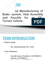 Project On: Design and Manufacturing of Brake System, Hub Assembly and Knuckle For An All-Terrain Vehicle