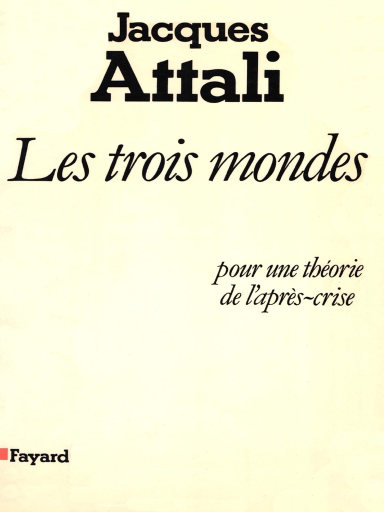Jacques Attali Une Brève Histoire De L Avenir Pdf Jacques Attali - Les Trois Mondes - Pour Une Théorie de  L'après-Crise-Fayard (1981) | PDF | Friedrich Hayek | Banques