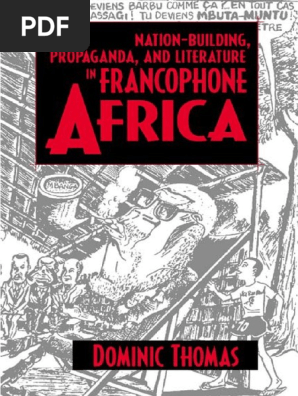 Pub Nation Building Propaganda And Literature In Francophone Africa Pdf Postcolonialism Nationalism