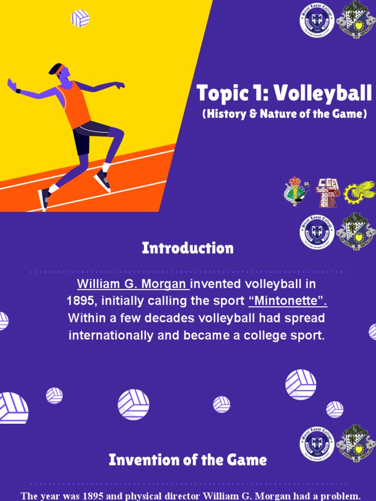 Topic 1 Volleyball (History & Nature of The Game) PDF Volleyball Games Of Physical Skill