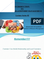 TO Customer Relationship Management Lecture Series 02: Khalid Bin Muhammad Institute of Business Management