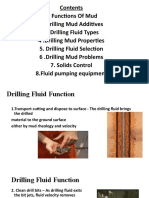 Functions of Mud 2 .Drilling Mud Additives 3 .Drilling Fluid Types 4 .Drilling Mud Properties 5. Drilling Fluid Selection 6 .Drilling Mud Problems 7. Solids Control 8.fluid Pumping Equipment