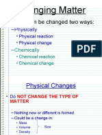 Changing Matter: - Matter Can Be Changed Two Ways