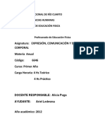 Asignatura: Expresión, Comunicación Y Dimensión Corporal Materia Anual Código: 6646 Curso: Primer Año Carga Horaria: 4 Hs Teórico 4 Hs Práctico