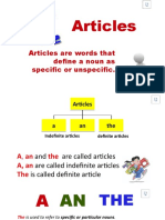 Articles: Articles Are Words That Define A Noun As Specific or Unspecific