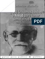 Catherine Mathelin. Qué Le Hemos Hecho A Freud para Tener Semejantes Hijos. Notas A Los Padres Apasionados Por El Psicoanálisis